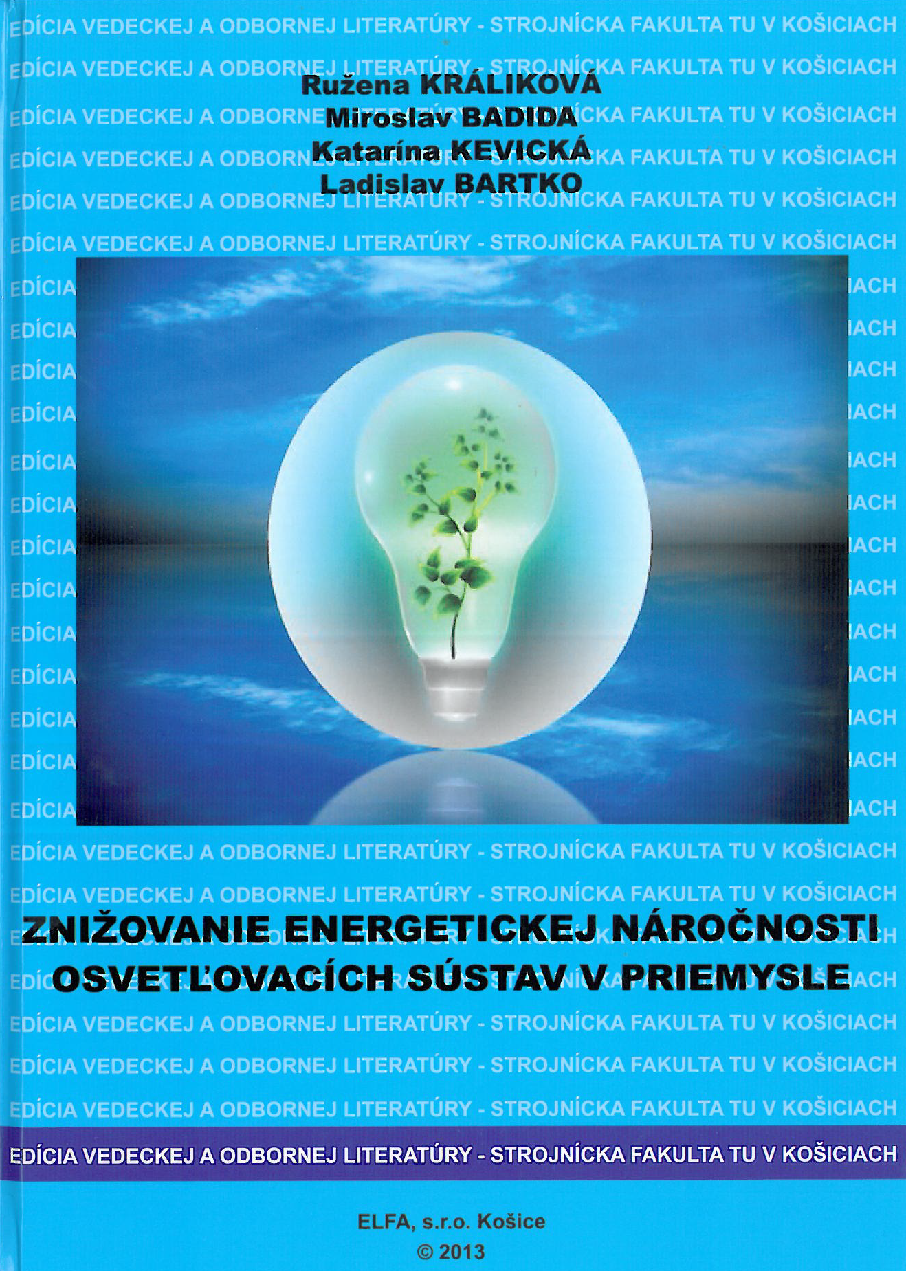 ZNIŽOVANIE ENERGETICKEJ NÁROČNOSTI OSVETĽOVACÍCH SÚSTAV V PRIEMYSLE