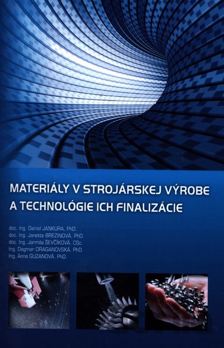 Materiály v strojárskej výrobe a technológie ich finalizácie