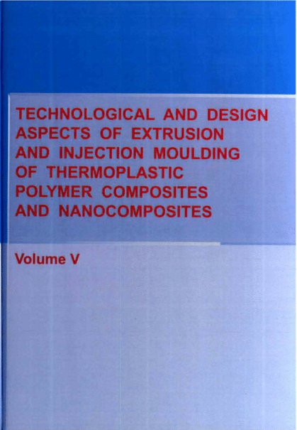 Technological and design aspects of extrusion and injection moulding of thermoplastic polymer composites and nanocomposites5