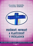 Pružnosť, pevnosť a plastickosť v príkladoch