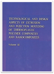 Technological and design aspects of extrusion and injection moulding of thermoplastic polymer composites and nanocomposites3